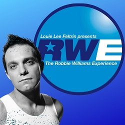 The Robbie Williams Experience - Louie Lee Feltrin 